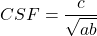 \displaystyle CSF = \frac{c}{\sqrt{ab}}