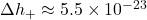 \Delta h_+ \approx 5.5 \times 10^{-23}