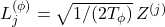 L_{j}^{(\phi)}=\sqrt{1/(2T_\phi)}\,Z^{(j)}