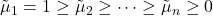 \tilde{\mu}_1 = 1 \geq \tilde{\mu}_2 \geq \cdots \geq \tilde{\mu}_n \geq 0