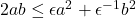 2ab \leq \epsilon a^2 + \epsilon^{-1}b^2