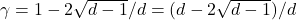 \gamma = 1 - 2\sqrt{d-1}/d = (d - 2\sqrt{d-1})/d