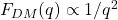 F_{DM}(q) \propto 1/q^2
