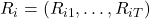 R_i = (R_{i1}, \ldots, R_{iT})