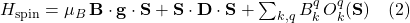 H_{\mathrm{spin}} = \mu_B\,\mathbf{B}\cdot \mathbf{g}\cdot \mathbf{S} + \mathbf{S}\cdot\mathbf{D}\cdot\mathbf{S} + \sum_{k,q} B_k^q\,O_k^q(\mathbf{S})\quad (2)