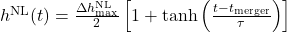  h^{\text{NL}}(t) = \frac{\Delta h_{\text{max}}^{\text{NL}}}{2}\left[1 + \tanh\left(\frac{t-t_{\text{merger}}}{\tau}\right)\right] 