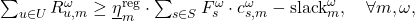  \sum_{u \in U} R_{u,m}^\omega \geq \underline{\eta}_m^{\text{reg}} \cdot \sum_{s \in S} F_s^\omega \cdot c_{s,m}^\omega - \text{slack}_m^\omega, \quad \forall m, \omega, \tag{13} 