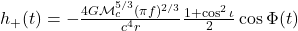 h_+(t) = -\frac{4G\mathcal{M}_c^{5/3}(\pi f)^{2/3}}{c^4 r}\frac{1+\cos^2\iota}{2}\cos\Phi(t) 