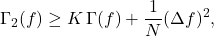 \displaystyle \Gamma_2(f)\ge K\,\Gamma(f)+\frac{1}{N}(\Delta f)^2, 