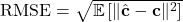  \text{RMSE} = \sqrt{\mathbb{E}\left[ \|\hat{\mathbf{c}} - \mathbf{c}\|^2 \right]} 
