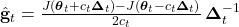  \hat{\mathbf{g}}_t = \frac{J(\boldsymbol{\theta}_t + c_t \boldsymbol{\Delta}_t)-J(\boldsymbol{\theta}_t - c_t \boldsymbol{\Delta}_t)}{2c_t}\,\boldsymbol{\Delta}_t^{-1} \tag{9} 
