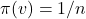 \pi(v) = 1/n