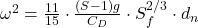 \omega^2 = \frac{11}{15}\cdot\frac{(S-1)g}{C_D}\cdot S_f^{2/3}\cdot d_n