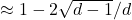 \approx 1 - 2\sqrt{d-1}/d