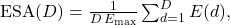  \mathrm{ESA}(D) = \frac{1}{D\,E_{\max}} \sum_{d=1}^{D} E(d), \tag{8} 