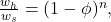  \frac{w_h}{w_s} = (1 - \phi)^n, \tag{9} 