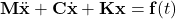  \mathbf{M}\ddot{\mathbf{x}} + \mathbf{C}\dot{\mathbf{x}} + \mathbf{K}\mathbf{x} = \mathbf{f}(t) 