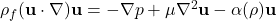  \rho_f(\mathbf{u}\cdot\nabla)\mathbf{u} = -\nabla p + \mu \nabla^2 \mathbf{u} - \alpha(\rho)\mathbf{u} \tag{1} 