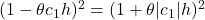 (1 - \theta c_1 h)^2 = (1 + \theta|c_1|h)^2