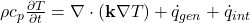 \rho c_p \frac{\partial T}{\partial t} = \nabla \cdot \left(\mathbf{k} \nabla T\right) + \dot{q}_{gen} + \dot{q}_{int}