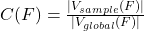 C(F) = \frac{|V_{sample}(F)|}{|V_{global}(F)|}