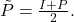 \tilde{P} = \frac{I + P}{2}. \tag{2}