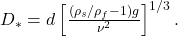  D_* = d \left[ \frac{(\rho_s / \rho_f - 1) g}{\nu^2} \right]^{1/3}. \tag{7} 