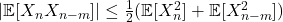 |\mathbb{E}[X_n X_{n-m}]| \leq \frac{1}{2}(\mathbb{E}[X_n^2] + \mathbb{E}[X_{n-m}^2])