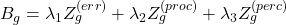  B_g = \lambda_1 Z^{(err)}_g + \lambda_2 Z^{(proc)}_g + \lambda_3 Z^{(perc)}_g\tag{4} 