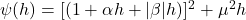 \psi(h) = [(1 + \alpha h + |\beta|h)]^2 + \mu^2 h