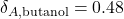 \delta_{A,\text{butanol}} = 0.48