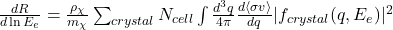  \frac{dR}{d \ln E_e} = \frac{\rho_\chi}{m_\chi} \sum_{crystal} N_{cell} \int \frac{d^3 q}{4 \pi} \frac{d \langle \sigma v \rangle}{dq} |f_{crystal}(q, E_e)|^2 