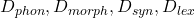 D_{phon}, D_{morph}, D_{syn}, D_{lex}
