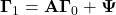  \boldsymbol{\Gamma}_1 = \mathbf{A} \boldsymbol{\Gamma}_0 + \boldsymbol{\Psi} 