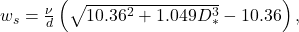  w_s = \frac{\nu}{d} \left( \sqrt{10.36^2 + 1.049 D_*^3} - 10.36 \right), \tag{6} 