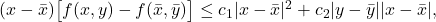  (x - \bar{x})\bigl[f(x, y) - f(\bar{x}, \bar{y})\bigr] \leq c_1|x - \bar{x}|^2 + c_2|y - \bar{y}||x - \bar{x}|, \tag{43} 