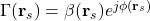 \Gamma(\mathbf{r}_s) = \beta(\mathbf{r}_s)e^{j\phi(\mathbf{r}_s)}