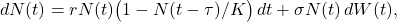  dN(t) = rN(t)\bigl(1 - N(t-\tau)/K\bigr)\,dt + \sigma N(t)\,dW(t), \tag{48} 