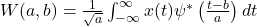  W(a, b) = \frac{1}{\sqrt{a}} \int_{-\infty}^{\infty} x(t) \psi^* \left(\frac{t-b}{a}\right) dt 