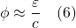 \phi \approx \dfrac{\varepsilon}{c} \quad (6)