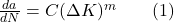 \frac{da}{dN} = C (\Delta K)^m \quad \quad (1) 