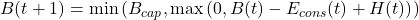  B(t+1) = \min \left( B_{cap}, \max \left( 0, B(t) - E_{cons}(t) + H(t) \right) \right) 