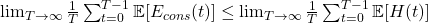  \lim_{T \to \infty} \frac{1}{T} \sum_{t=0}^{T-1} \mathbb{E} [E_{cons}(t)] \leq \lim_{T \to \infty} \frac{1}{T} \sum_{t=0}^{T-1} \mathbb{E} [H(t)] 