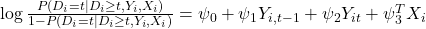 \log\frac{P(D_i = t \mid D_i \geq t, Y_i, X_i)}{1 - P(D_i = t \mid D_i \geq t, Y_i, X_i)} = \psi_0 + \psi_1 Y_{i,t-1} + \psi_2 Y_{it} + \psi_3^T X_i