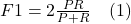  F1 = 2\frac{PR}{P+R} \quad (1) 