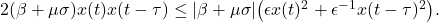  2(\beta + \mu\sigma)x(t)x(t-\tau) \leq |\beta + \mu\sigma|\bigl(\epsilon x(t)^2 + \epsilon^{-1}x(t-\tau)^2\bigr). \tag{21} 