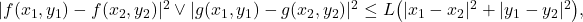  |f(x_1, y_1) - f(x_2, y_2)|^2 \vee |g(x_1, y_1) - g(x_2, y_2)|^2 \leq L\bigl(|x_1 - x_2|^2 + |y_1 - y_2|^2\bigr), \tag{2} 