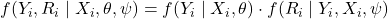 f(Y_i, R_i \mid X_i, \theta, \psi) = f(Y_i \mid X_i, \theta) \cdot f(R_i \mid Y_i, X_i, \psi)
