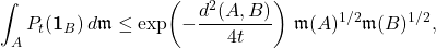 \displaystyle \int_A P_t(\mathbf{1}_B)\,d\mathfrak{m}\le \exp\!\left(-\frac{d^2(A,B)}{4t}\right)\,\mathfrak{m}(A)^{1/2}\mathfrak{m}(B)^{1/2}, 