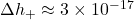  \Delta h_+ \approx 3 \times 10^{-17} 
